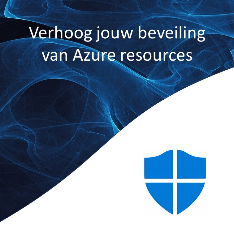 Verhoog jouw beveiling van Azure resources