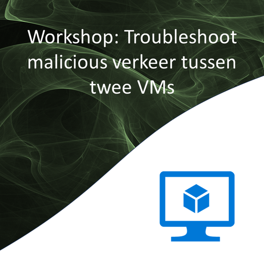 Persoonlijke Azure workshop: Troubleshoot malicious verkeer tussen twee VMs