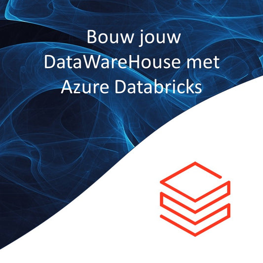 Bouw jouw DataWareHouse oplossing met Azure Databricks
