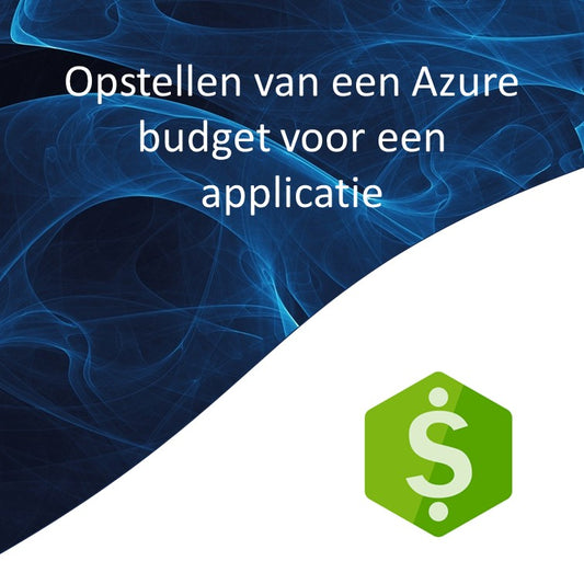 Opstellen van een budget voor een Azure applicatie