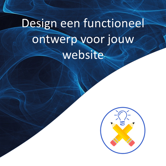 Design een functioneel ontwerp voor jouw website